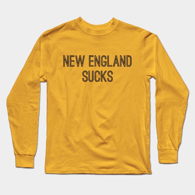 New England Sucks (Black Text) Long Sleeve T-Shirt by caknuck